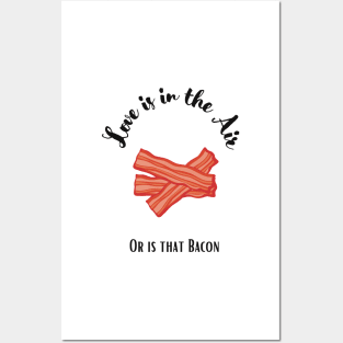 Valentine’s Day Funny Bacon Quote Posters and Art